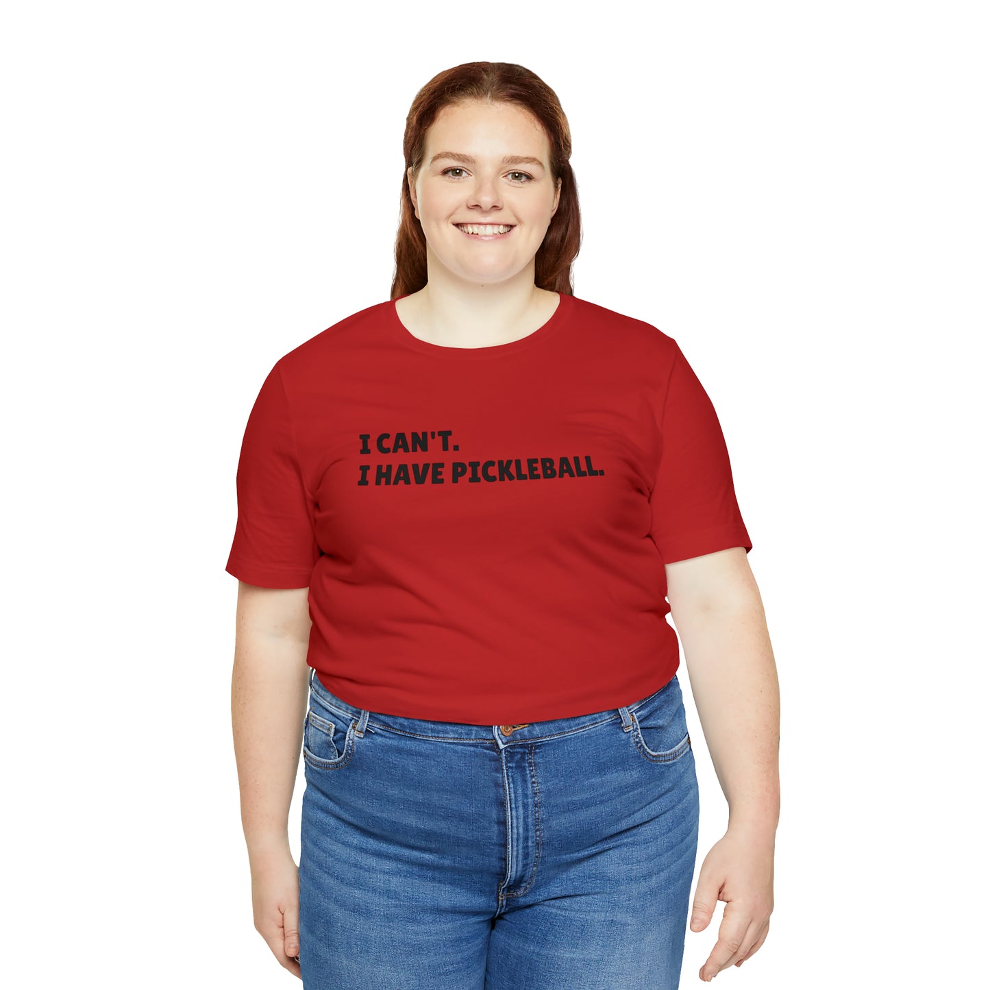 I can't , I have pickleball UNISEX Jersey Short Sleeve TEE