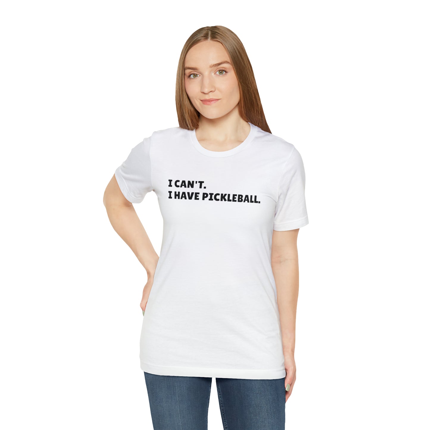 I can't , I have pickleball UNISEX Jersey Short Sleeve TEE