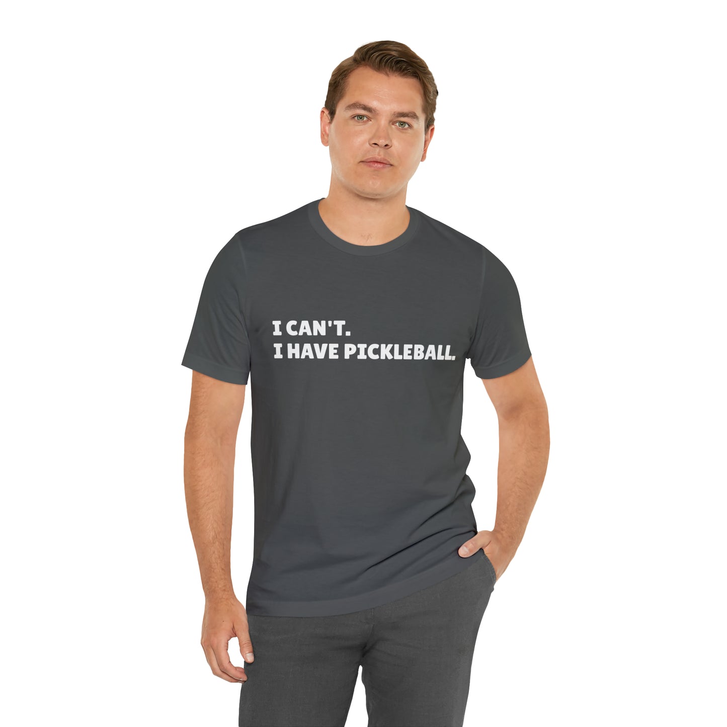 I can't , I have pickleball UNISEX Jersey Short Sleeve TEE