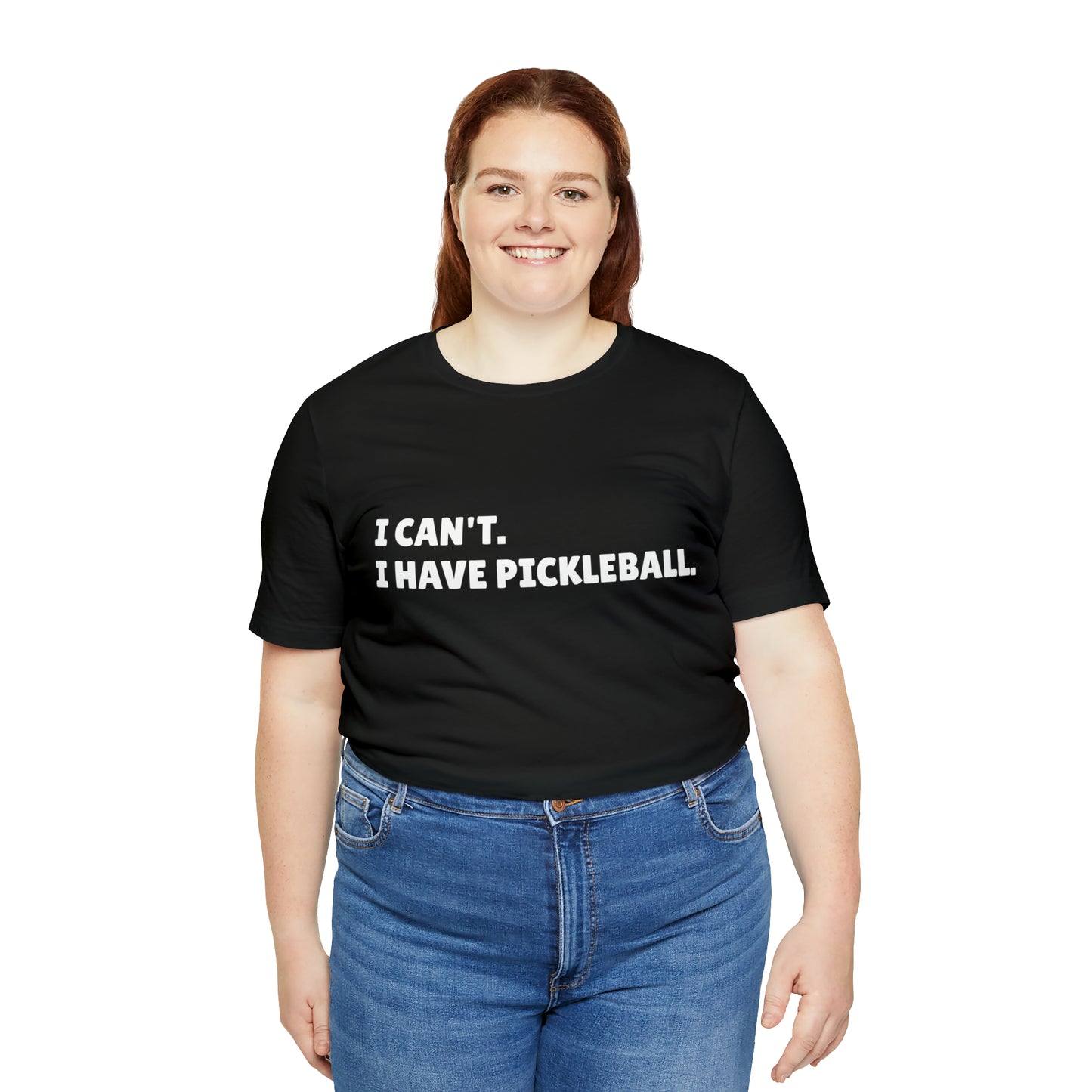 I can't , I have pickleball UNISEX Jersey Short Sleeve TEE