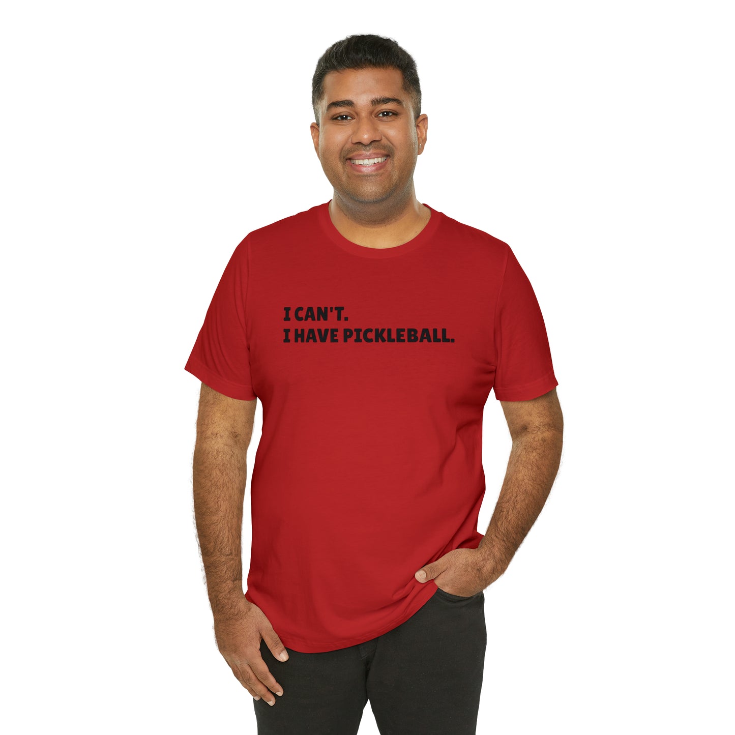 I can't , I have pickleball UNISEX Jersey Short Sleeve TEE